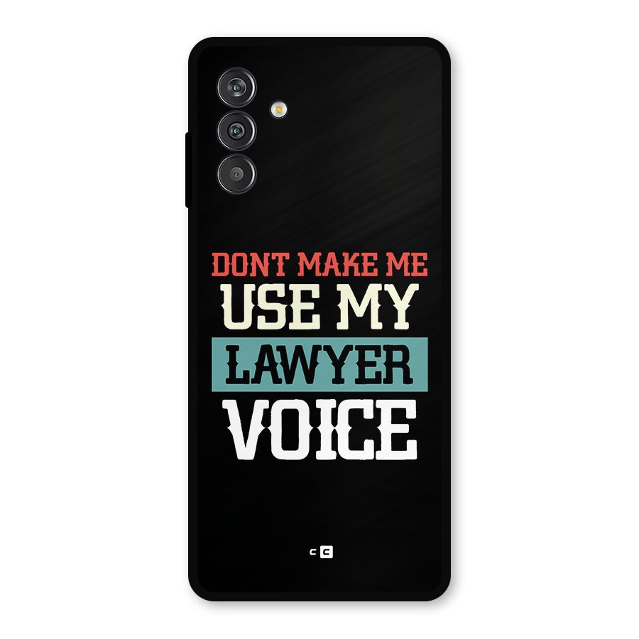 Lawyer Voice Metal Back Case for Galaxy F13