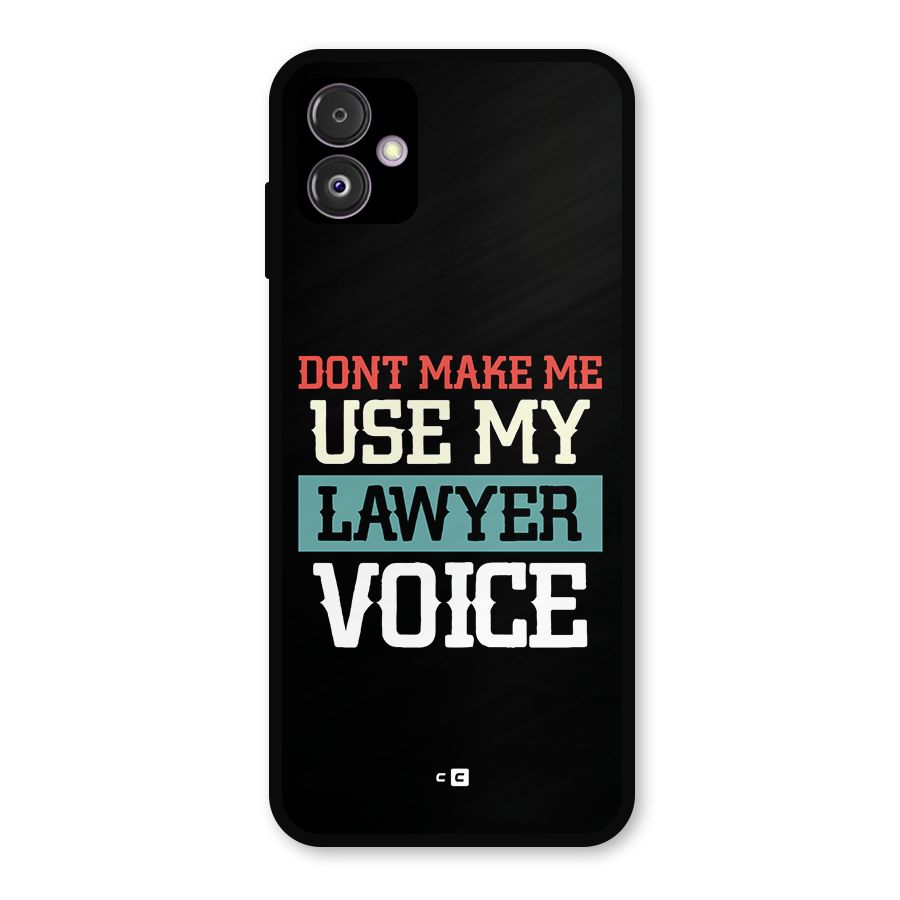 Lawyer Voice Metal Back Case for Galaxy F14