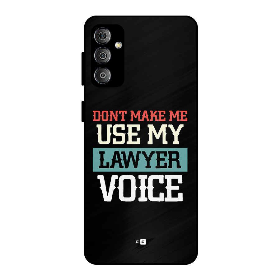 Lawyer Voice Metal Back Case for Galaxy F23