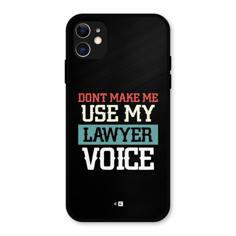 Lawyer Voice Metal Back Case for iPhone 11