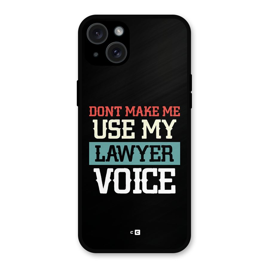 Lawyer Voice Metal Back Case for iPhone 15 Plus