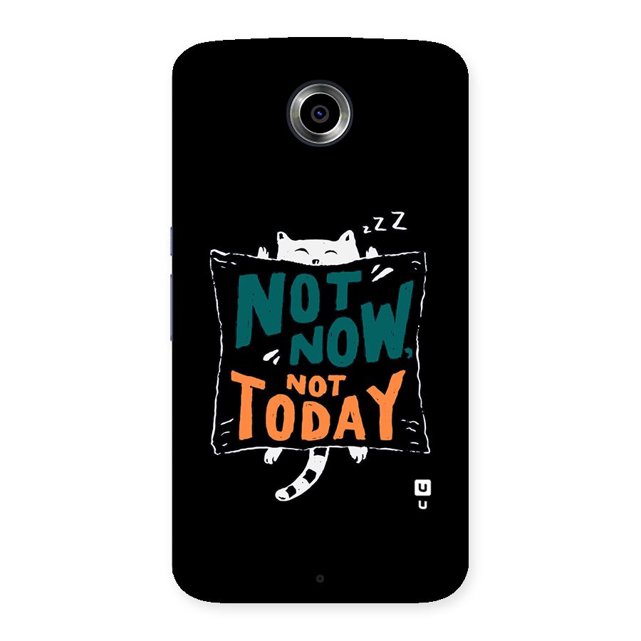 Lazy Cat Not Today Back Case for Nexsus 6