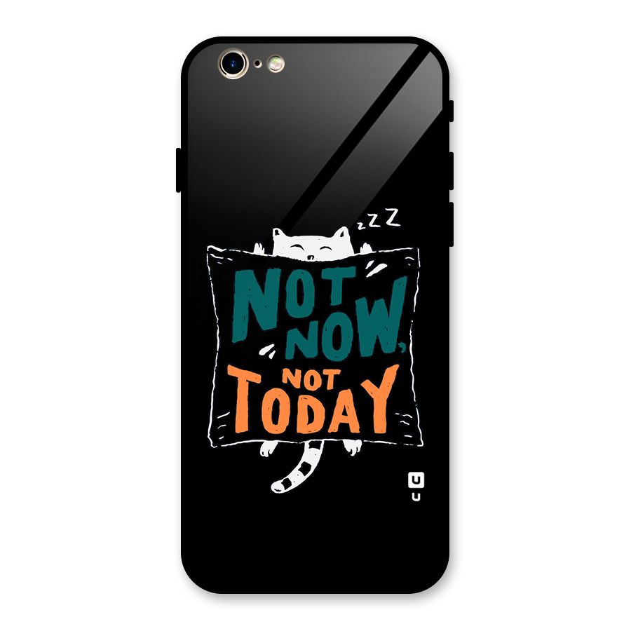Lazy Cat Not Today Glass Back Case for iPhone 6 6S