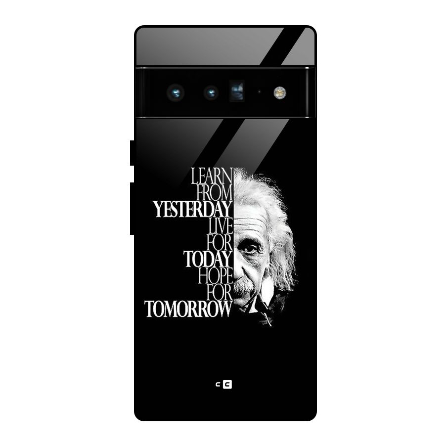 Learn From Yesterday Glass Back Case for Google Pixel 6 Pro