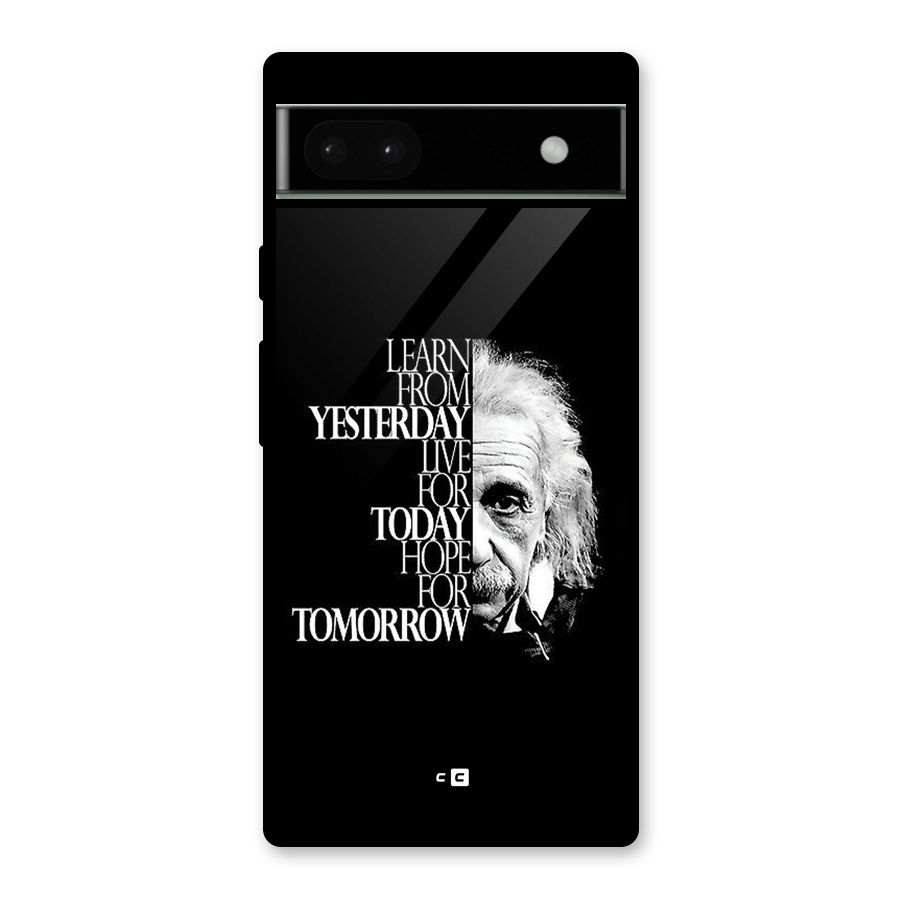 Learn From Yesterday Glass Back Case for Google Pixel 6a