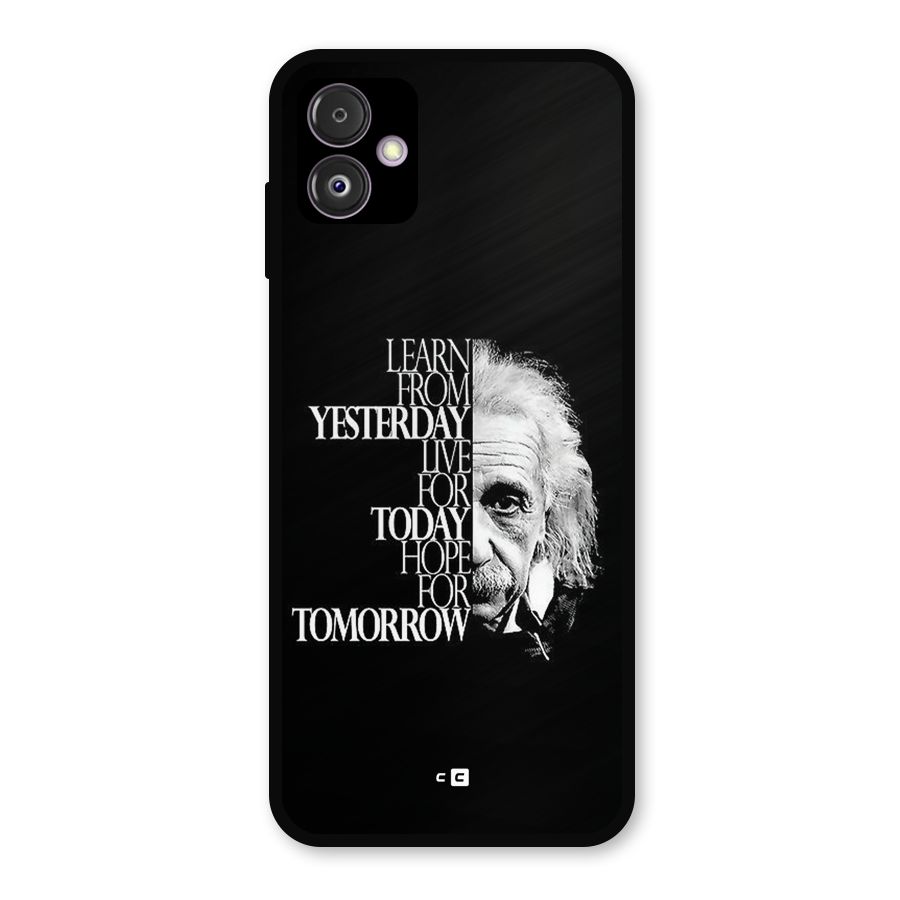 Learn From Yesterday Metal Back Case for Galaxy F14