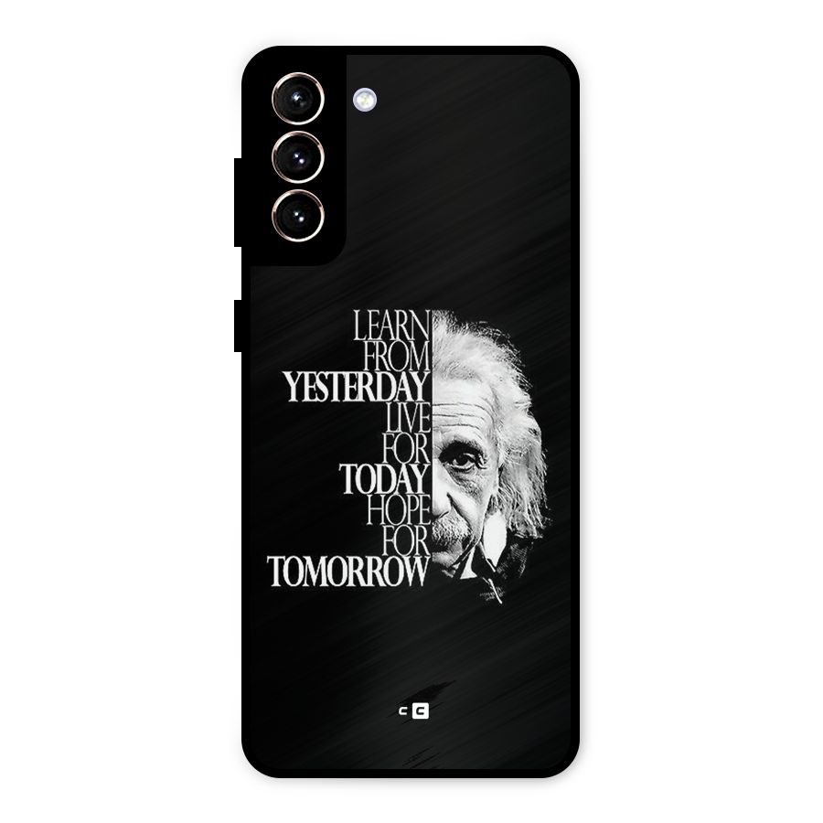 Learn From Yesterday Metal Back Case for Galaxy S21 Plus