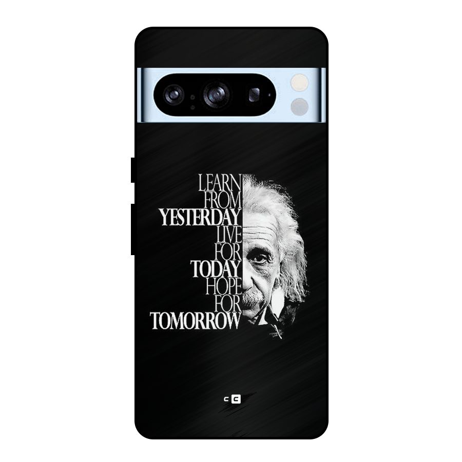 Learn From Yesterday Metal Back Case for Google Pixel 8 Pro
