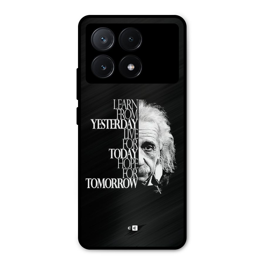 Learn From Yesterday Metal Back Case for Poco X6 Pro