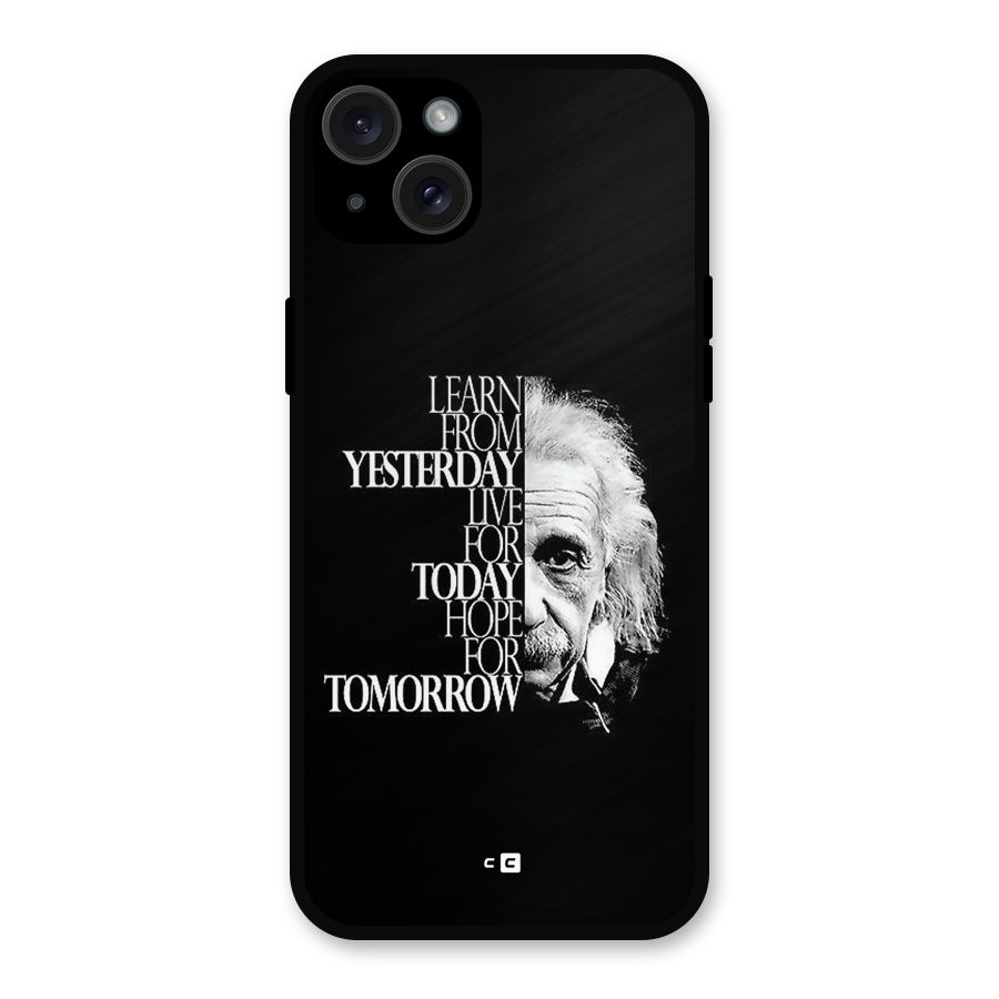 Learn From Yesterday Metal Back Case for iPhone 15 Plus