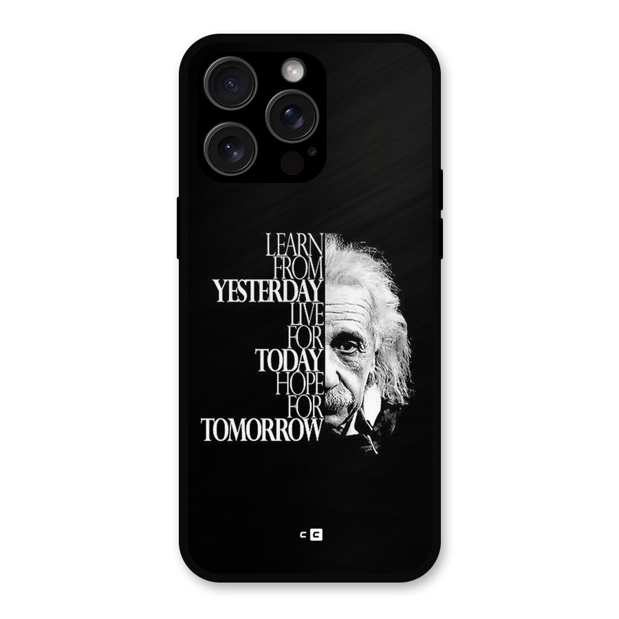 Learn From Yesterday Metal Back Case for iPhone 15 Pro Max