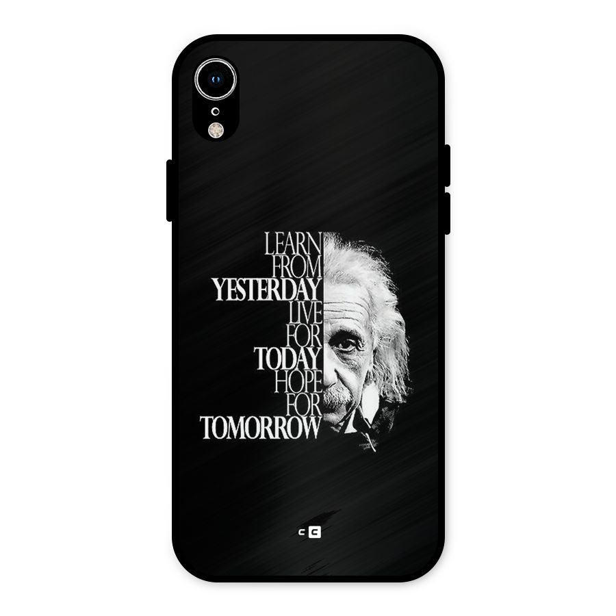 Learn From Yesterday Metal Back Case for iPhone XR