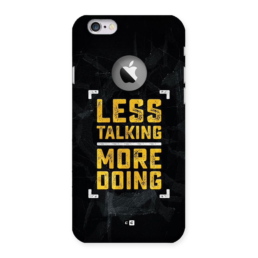 Less Talking Back Case for iPhone 6 Logo Cut