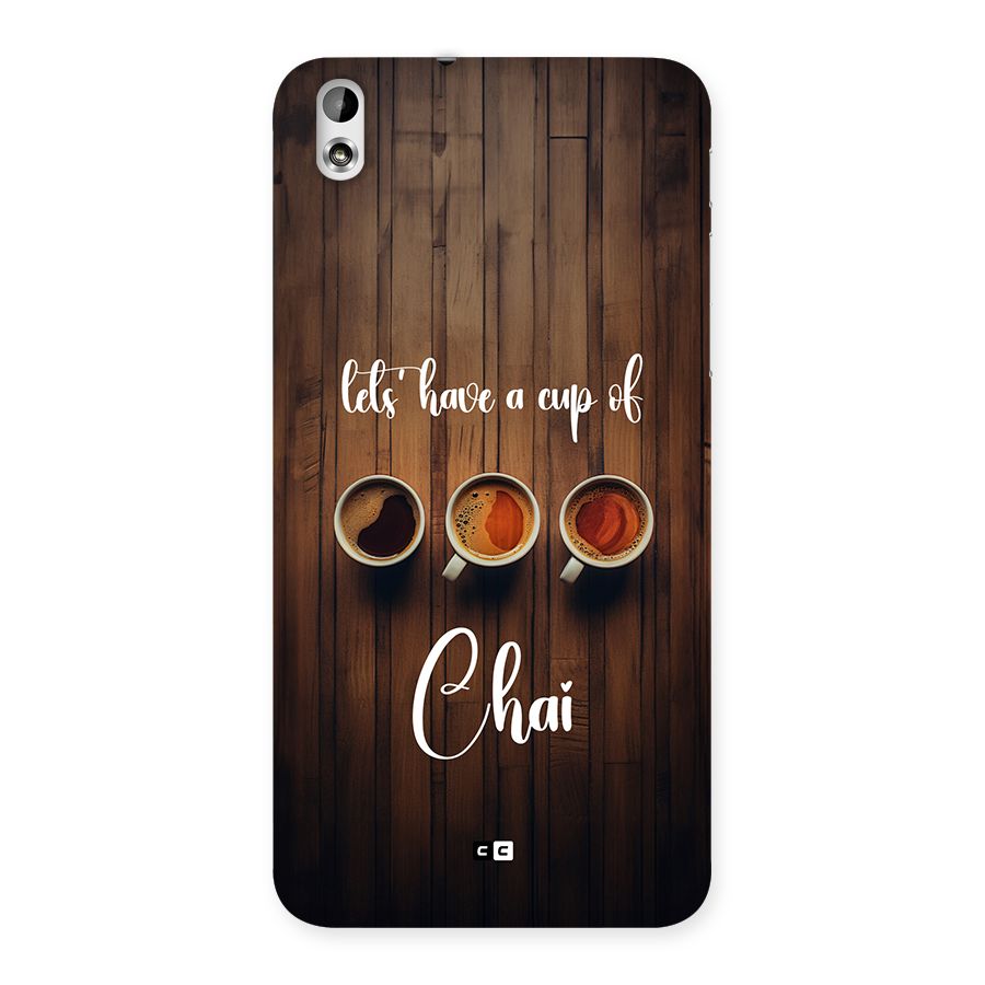 Lets Have A Cup Of Chai Back Case for Desire 816s