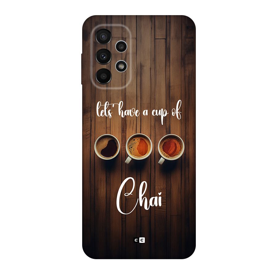 Lets Have A Cup Of Chai Back Case for Galaxy A23
