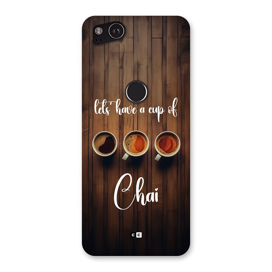 Lets Have A Cup Of Chai Back Case for Google Pixel 2