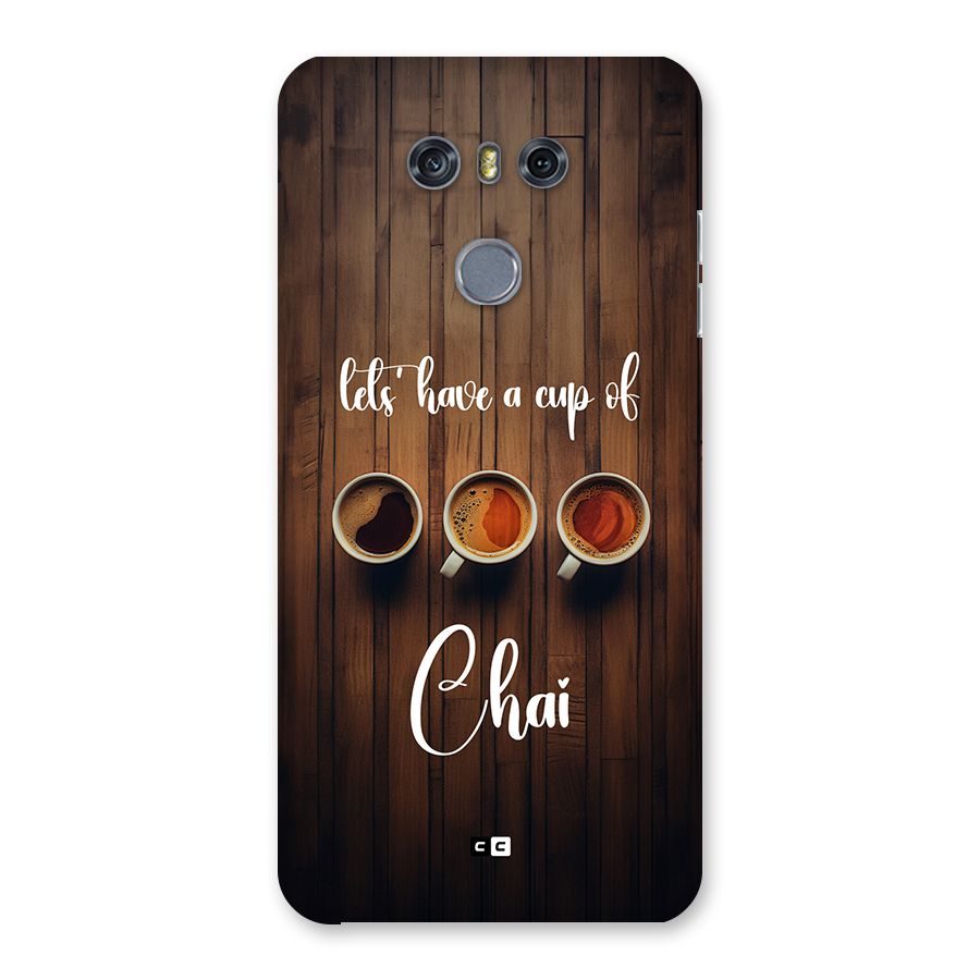Lets Have A Cup Of Chai Back Case for LG G6