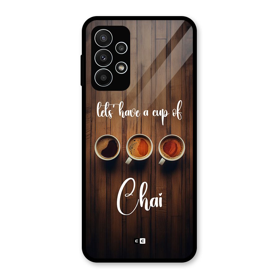 Lets Have A Cup Of Chai Glass Back Case for Galaxy A23