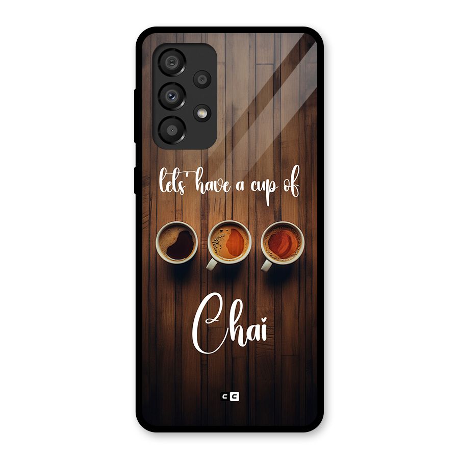 Lets Have A Cup Of Chai Glass Back Case for Galaxy A33 5G