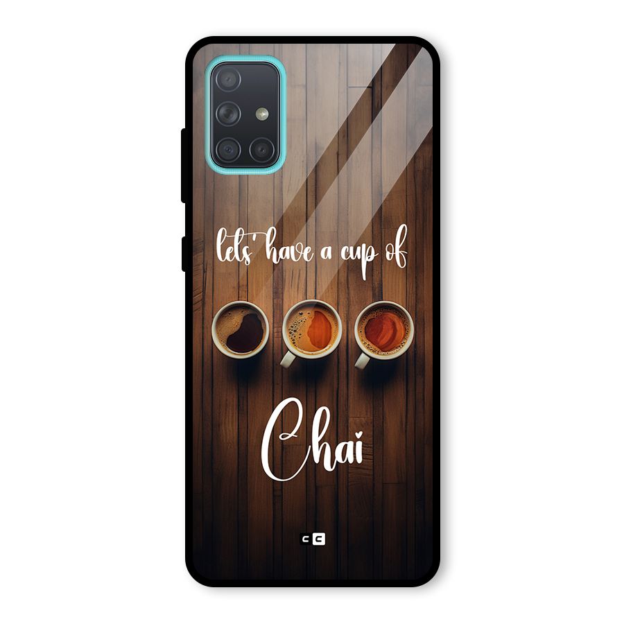 Lets Have A Cup Of Chai Glass Back Case for Galaxy A71