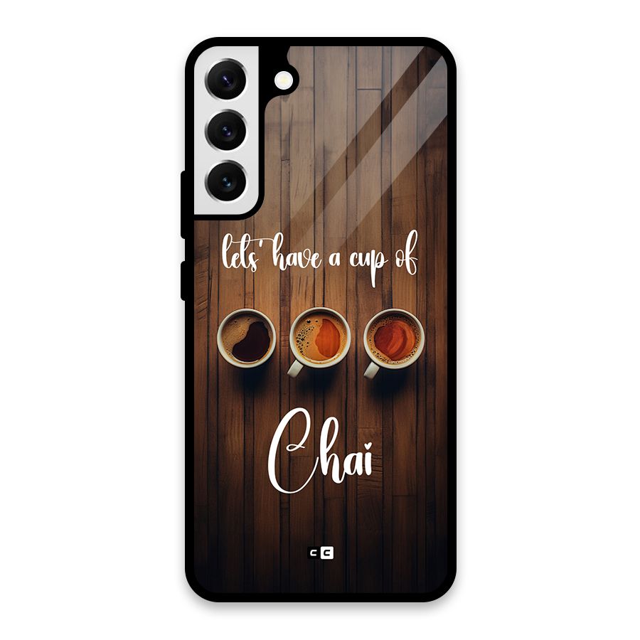 Lets Have A Cup Of Chai Glass Back Case for Galaxy S22 Plus 5G