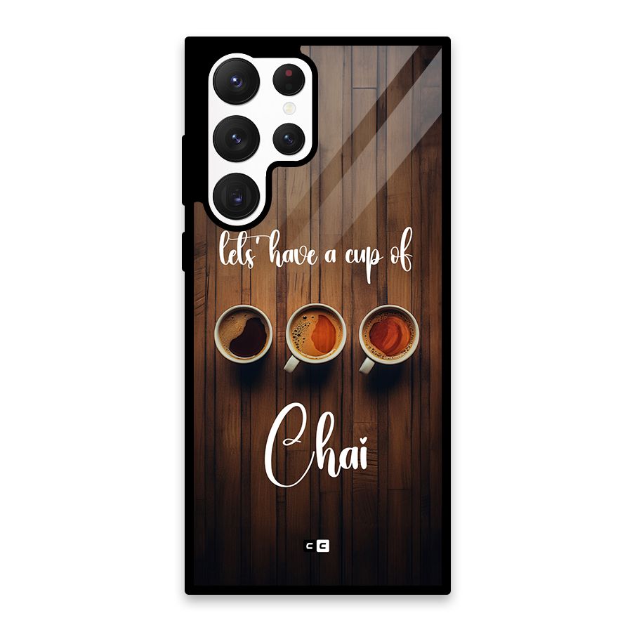 Lets Have A Cup Of Chai Glass Back Case for Galaxy S22 Ultra 5G