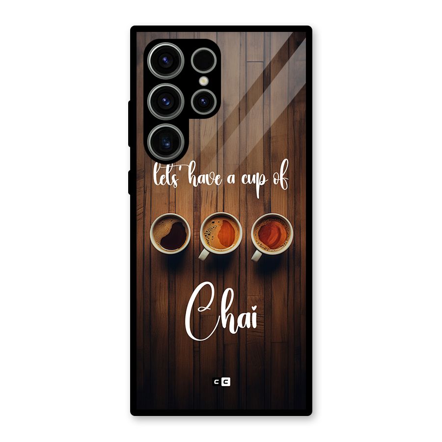 Lets Have A Cup Of Chai Glass Back Case for Galaxy S23 Ultra