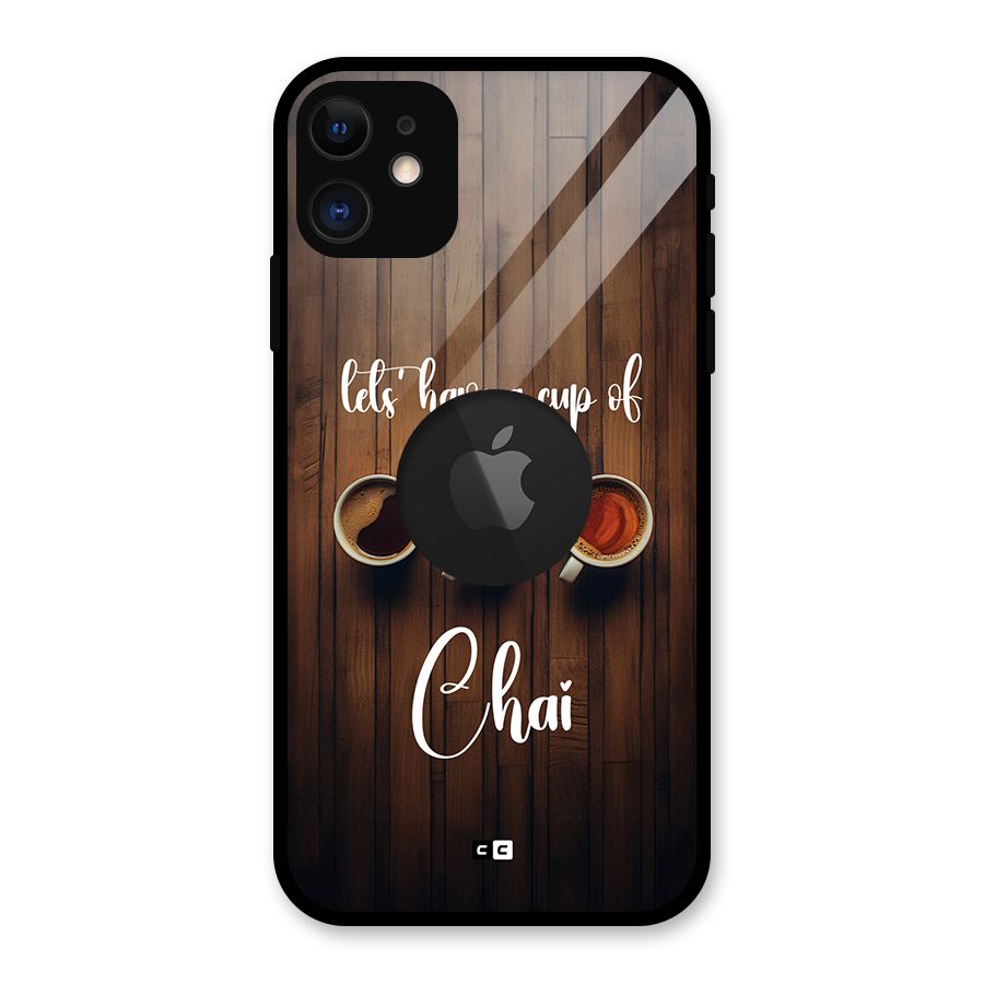 Lets Have A Cup Of Chai Glass Back Case for iPhone 11 Logo Cut
