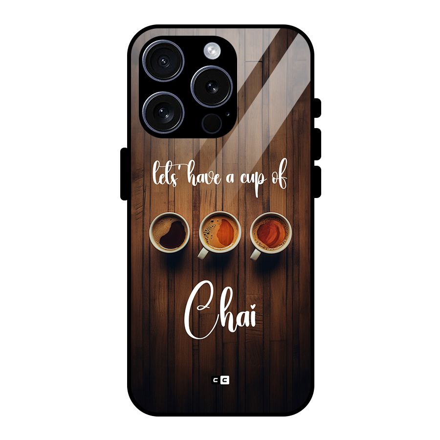 Lets Have A Cup Of Chai Glass Back Case for iPhone 15 Pro