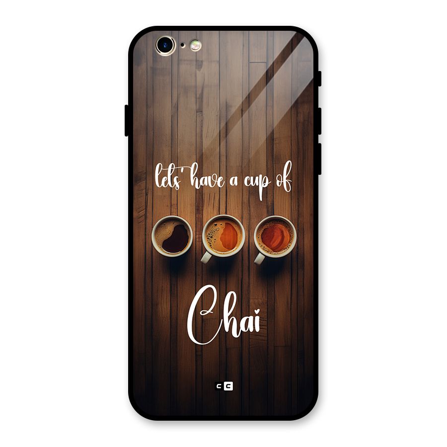 Lets Have A Cup Of Chai Glass Back Case for iPhone 6 6S