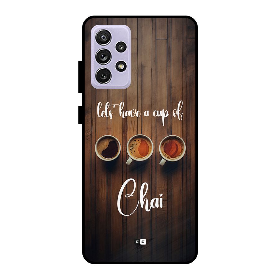 Lets Have A Cup Of Chai Metal Back Case for Galaxy A72