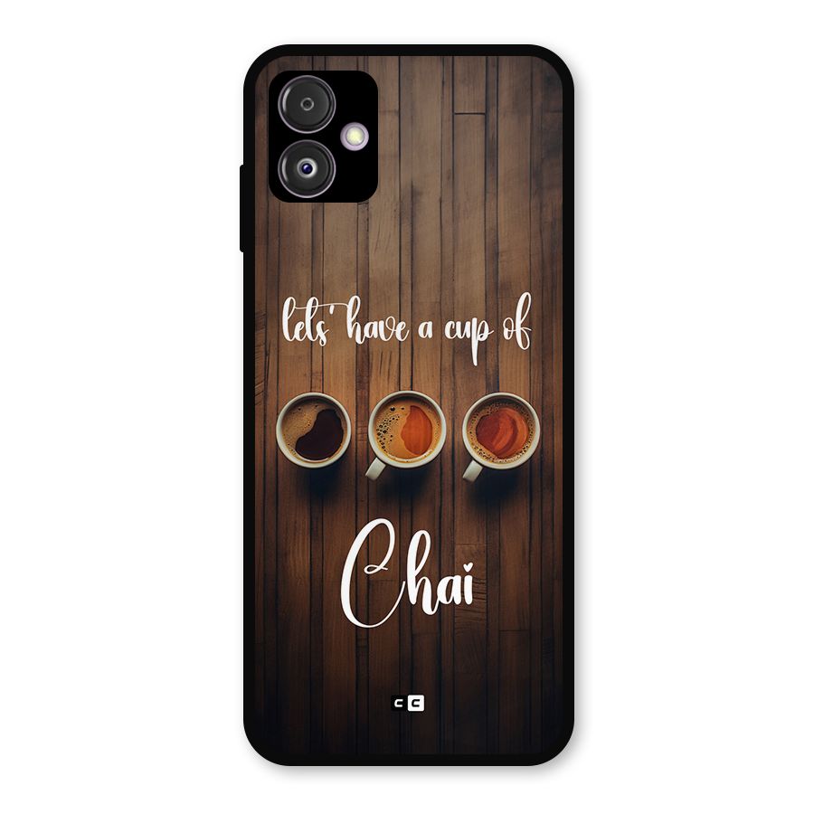 Lets Have A Cup Of Chai Metal Back Case for Galaxy F14