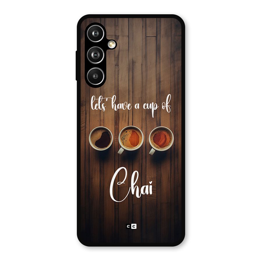 Lets Have A Cup Of Chai Metal Back Case for Galaxy F54