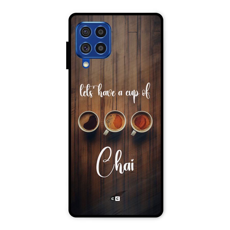 Lets Have A Cup Of Chai Metal Back Case for Galaxy F62