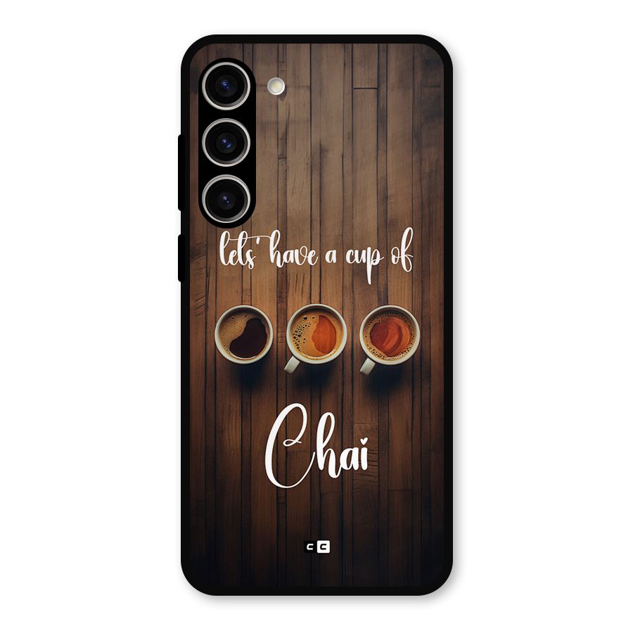 Lets Have A Cup Of Chai Metal Back Case for Galaxy S23 Plus