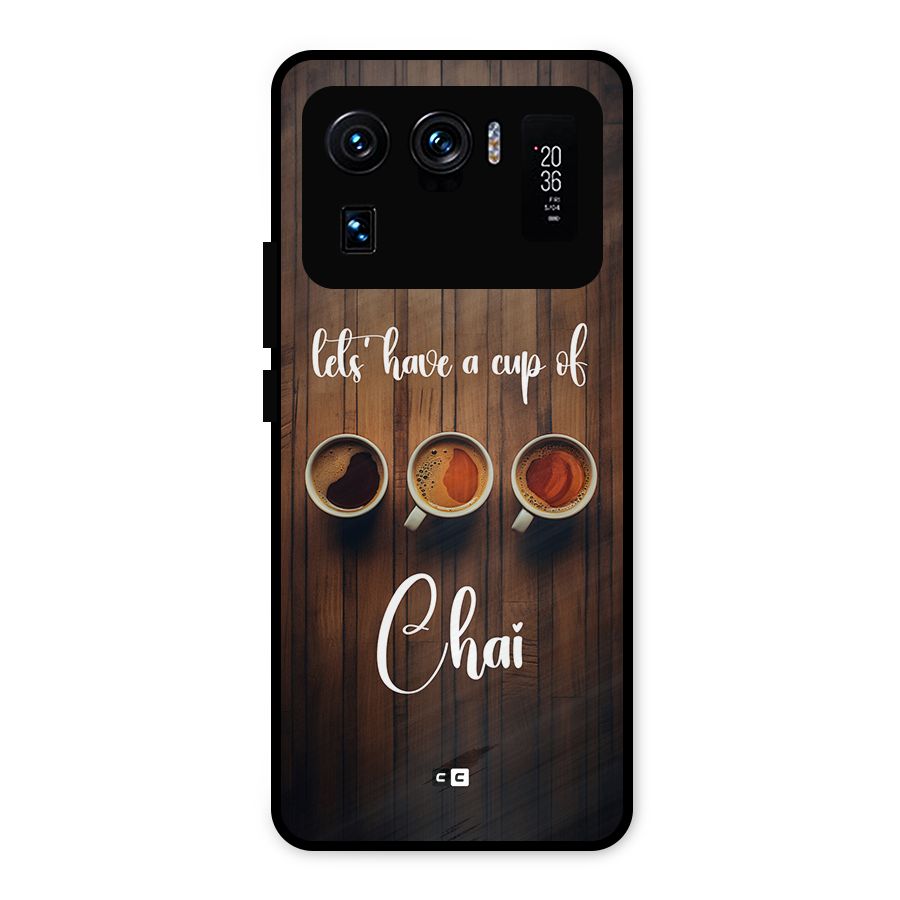 Lets Have A Cup Of Chai Metal Back Case for Mi 11 Ultra