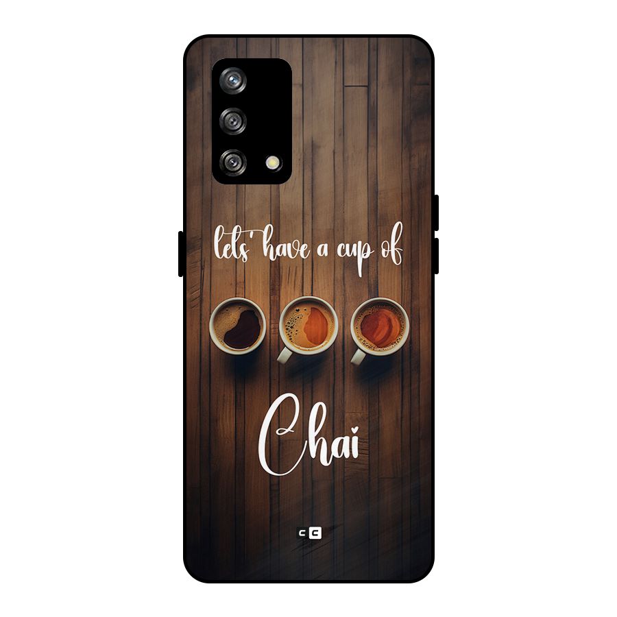 Lets Have A Cup Of Chai Metal Back Case for Oppo F19