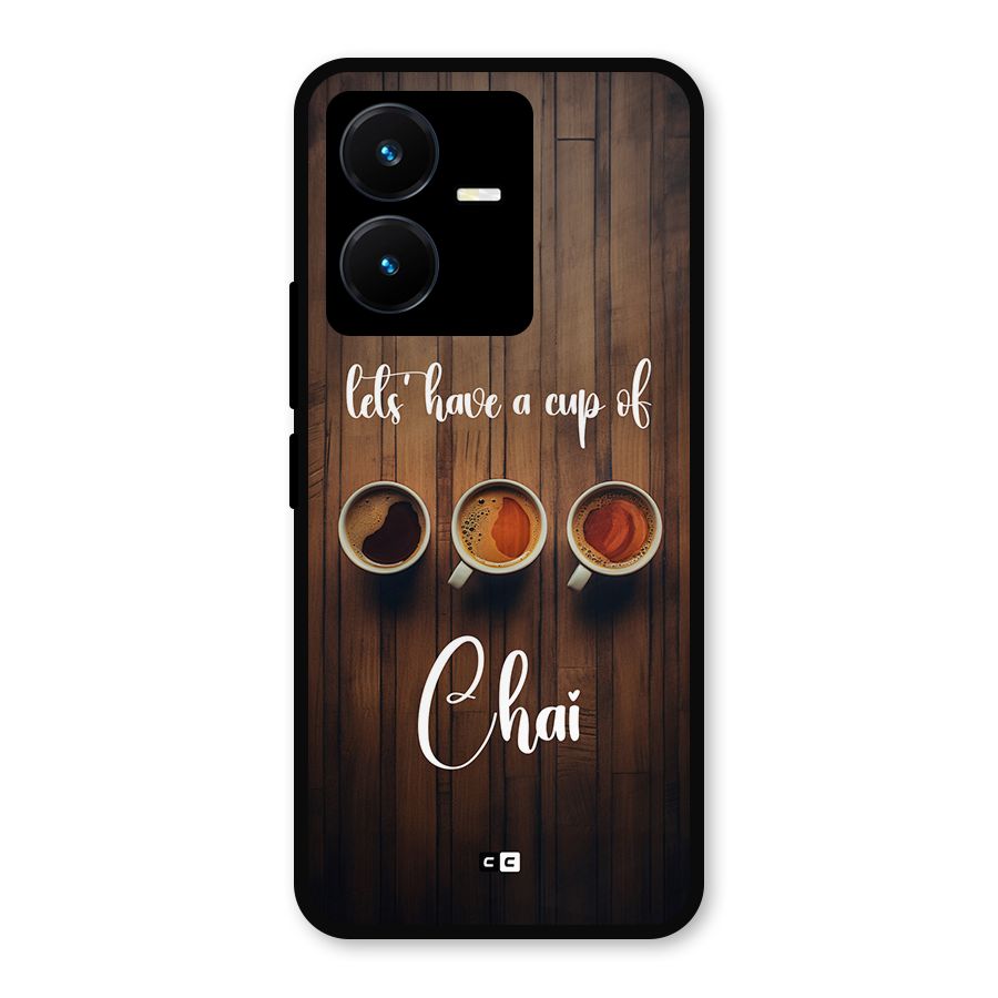 Lets Have A Cup Of Chai Metal Back Case for Vivo Y22