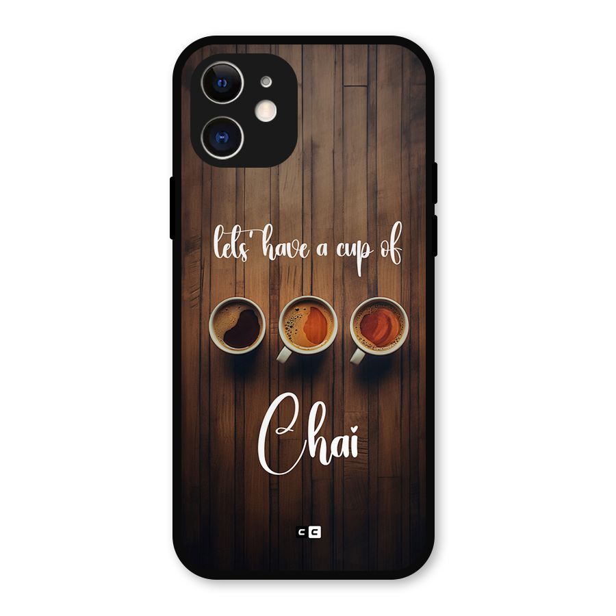 Lets Have A Cup Of Chai Metal Back Case for iPhone 12