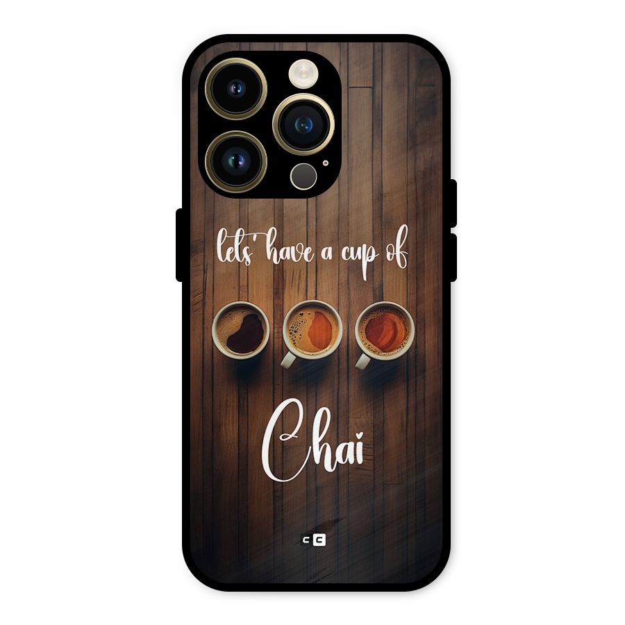 Lets Have A Cup Of Chai Metal Back Case for iPhone 14 Pro