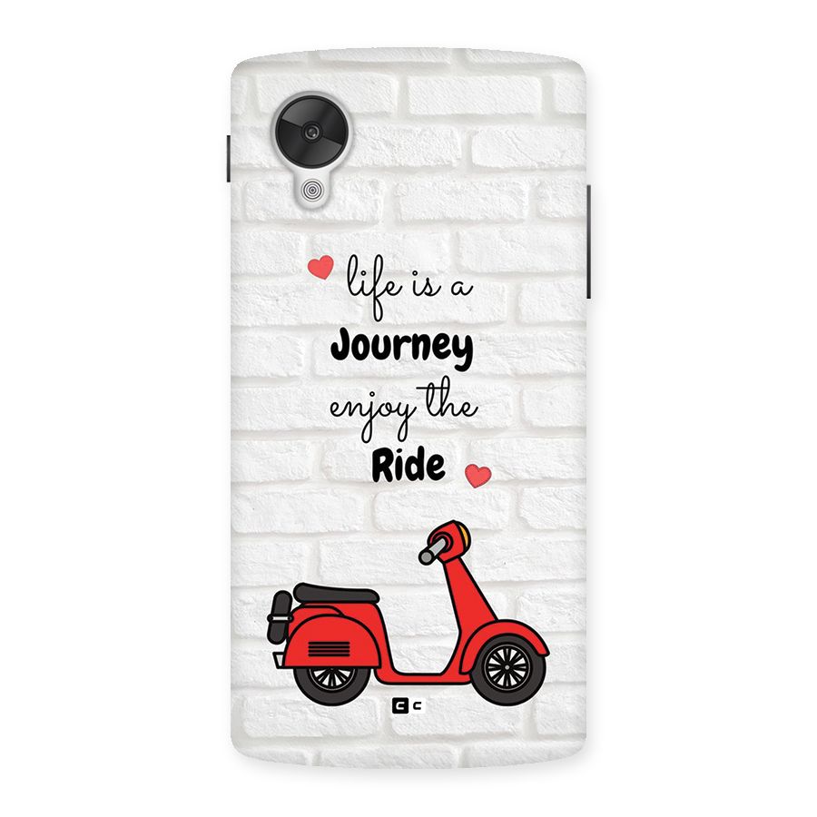 Life Is A Journey Back Case for Google Nexus 5