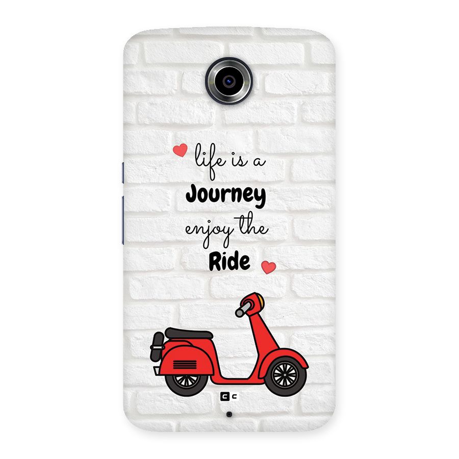 Life Is A Journey Back Case for Google Nexus 6