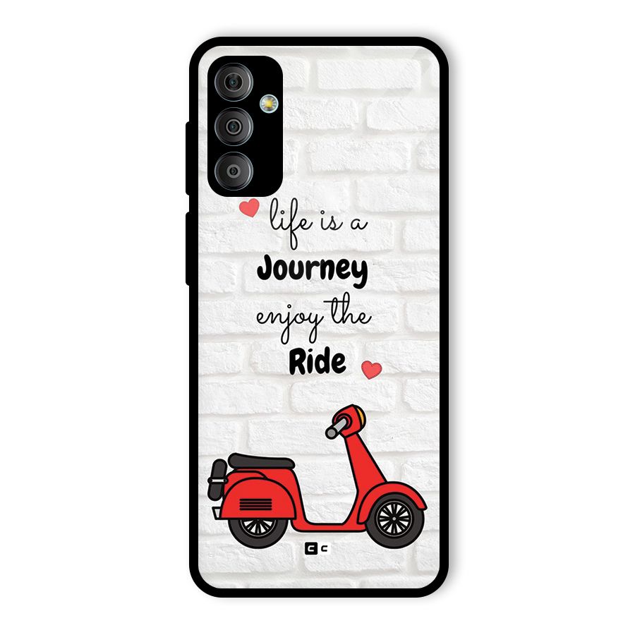 Life Is A Journey Glass Back Case for Galaxy F23
