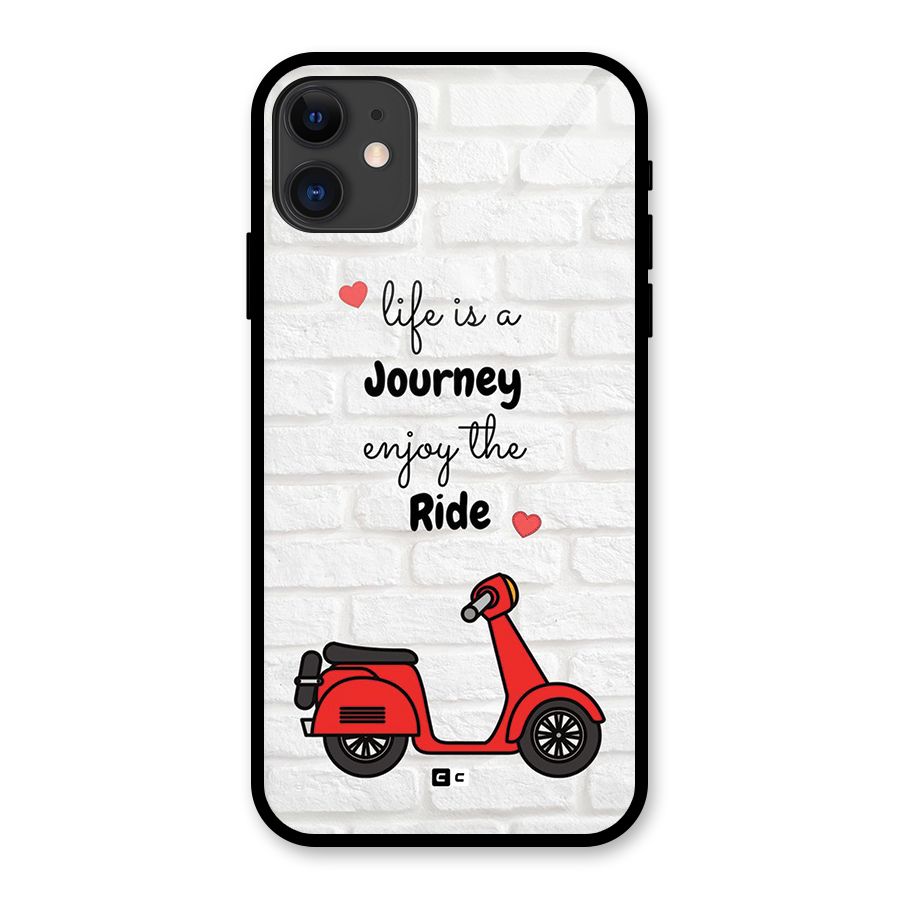 Life Is A Journey Glass Back Case for iPhone 11