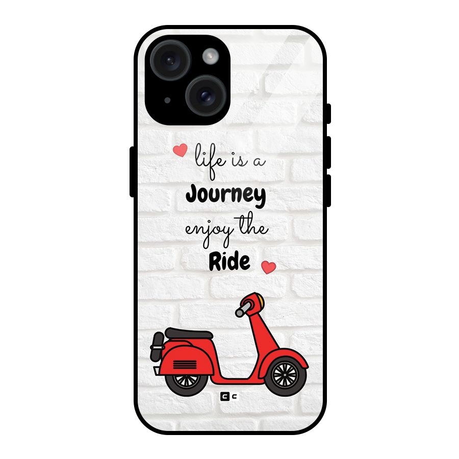 Life Is A Journey Glass Back Case for iPhone 15