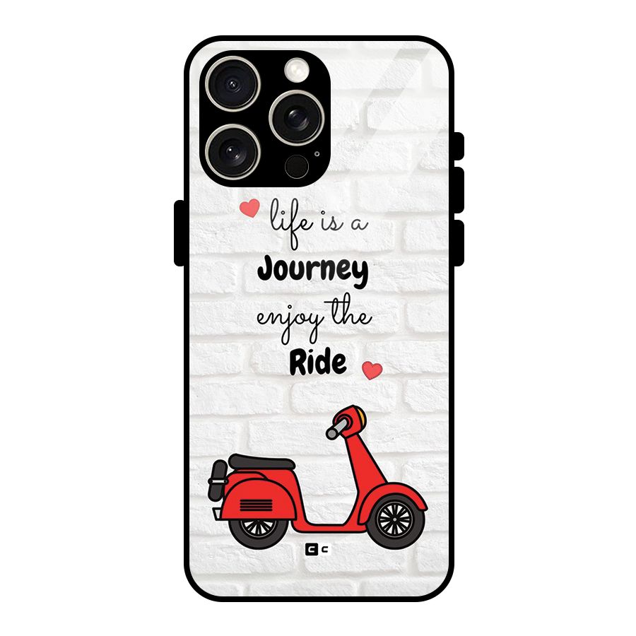 Life Is A Journey Glass Back Case for iPhone 15 Pro Max