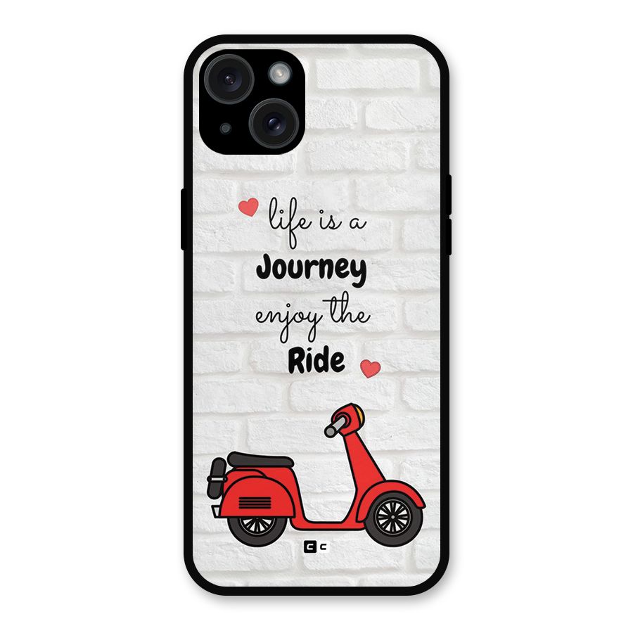 Life Is A Journey Metal Back Case for iPhone 15 Plus