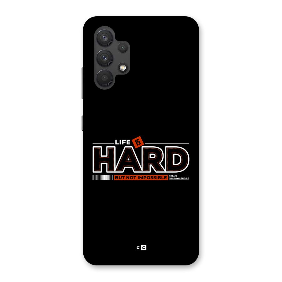 Life Is Hard Back Case for Galaxy A32