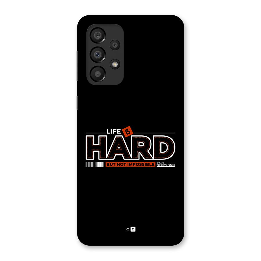 Life Is Hard Back Case for Galaxy A33 5G