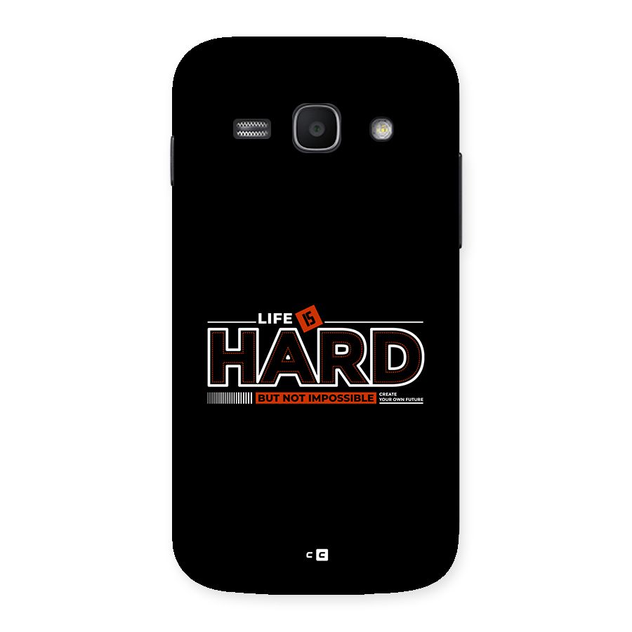 Life Is Hard Back Case for Galaxy Ace3